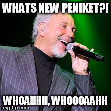WHATS NEW PENIKET?! WHOAHHH, WHOOOAAHH | made w/ Imgflip meme maker