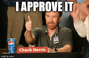 chuck | I APPROVE IT | image tagged in chuck | made w/ Imgflip meme maker