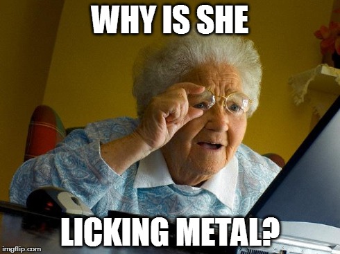 Grandma Finds Miley Cyrus on the Internet | WHY IS SHE LICKING METAL? | image tagged in memes,grandma finds the internet | made w/ Imgflip meme maker