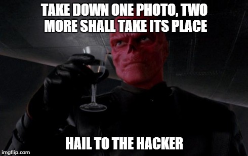 TAKE DOWN ONE PHOTO, TWO MORE SHALL TAKE ITS PLACE HAIL TO THE HACKER | image tagged in cut off one,two more shall take its place | made w/ Imgflip meme maker