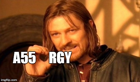 One Does Not Simply Meme | A55     RGY | image tagged in memes,one does not simply,funny | made w/ Imgflip meme maker