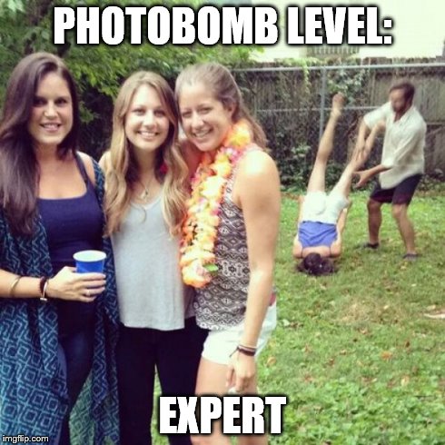 Ultimate Photobomb | PHOTOBOMB LEVEL: EXPERT | image tagged in photobombs | made w/ Imgflip meme maker