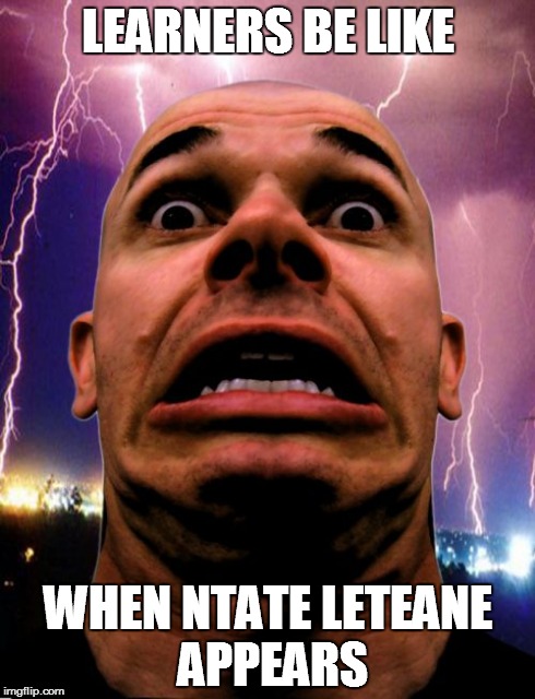 Memeo Meme | LEARNERS BE LIKE WHEN NTATE LETEANE APPEARS | image tagged in memes,memeo | made w/ Imgflip meme maker