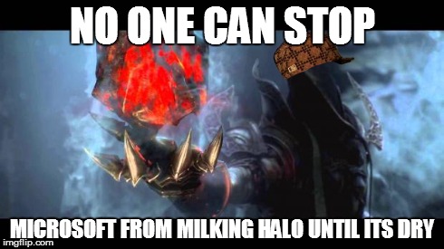 no one can stop | NO ONE CAN STOP MICROSOFT FROM MILKING HALO UNTIL ITS DRY | image tagged in no one can stop,scumbag | made w/ Imgflip meme maker