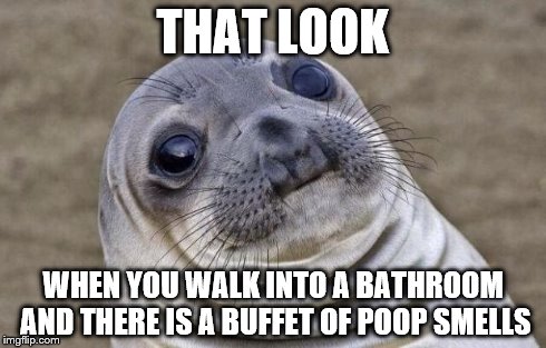 this buffet stinks | THAT LOOK WHEN YOU WALK INTO A BATHROOM AND THERE IS A BUFFET OF POOP SMELLS | image tagged in memes,awkward moment sealion,buffet,stink,bathroom | made w/ Imgflip meme maker