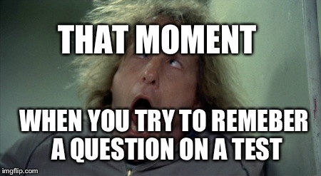 Scary Harry | WHEN YOU TRY TO REMEBER A QUESTION ON A TEST THAT MOMENT | image tagged in memes,scary harry | made w/ Imgflip meme maker