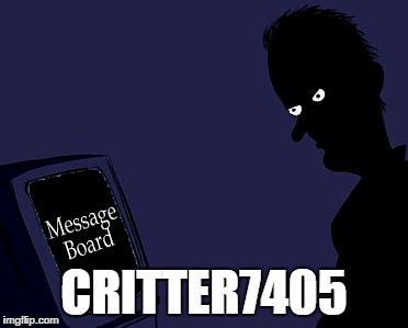 CRITTER7405 | made w/ Imgflip meme maker