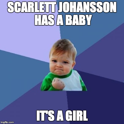 Success Kid Meme | SCARLETT JOHANSSON HAS A BABY IT'S A GIRL | image tagged in memes,success kid | made w/ Imgflip meme maker