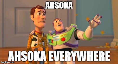 AHSOKA AHSOKA EVERYWHERE | made w/ Imgflip meme maker
