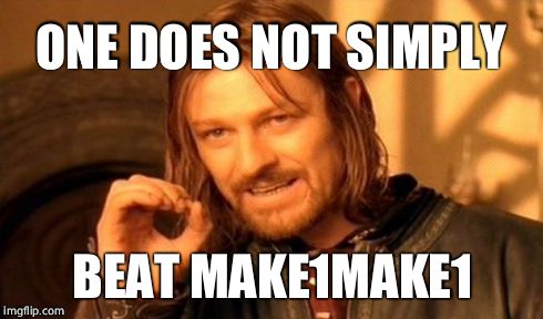 One Does Not Simply Meme | ONE DOES NOT SIMPLY BEAT MAKE1MAKE1 | image tagged in memes,one does not simply | made w/ Imgflip meme maker