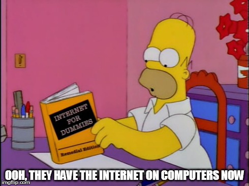 OOH, THEY HAVE THE INTERNET ON COMPUTERS NOW | image tagged in TheSimpsons | made w/ Imgflip meme maker