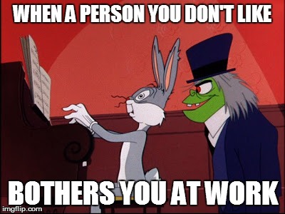 I'm just workin over here | WHEN A PERSON YOU DON'T LIKE BOTHERS YOU AT WORK | image tagged in bugs bunny,working,annoyed | made w/ Imgflip meme maker
