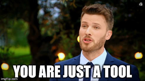 YOU ARE JUST A TOOL | made w/ Imgflip meme maker