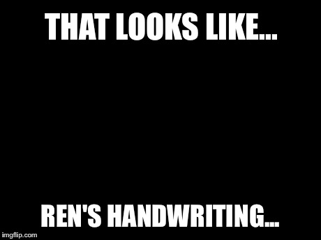 Futurama Fry | THAT LOOKS LIKE... REN'S HANDWRITING... | image tagged in memes,futurama fry | made w/ Imgflip meme maker