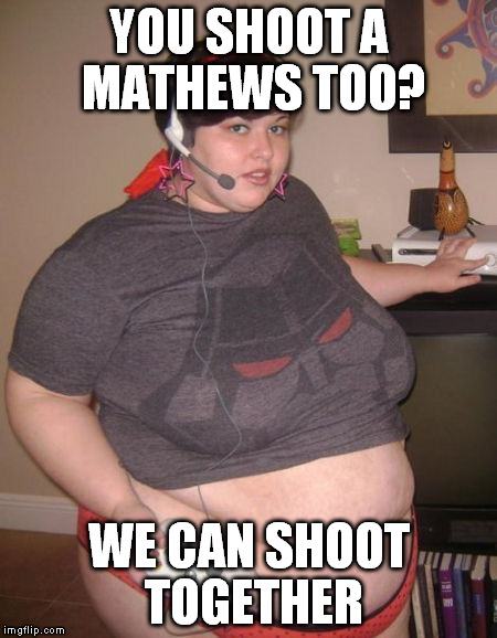 WE CAN SHOOT TOGETHER image tagged in fat gamer girl made w/ Imgflip meme m...