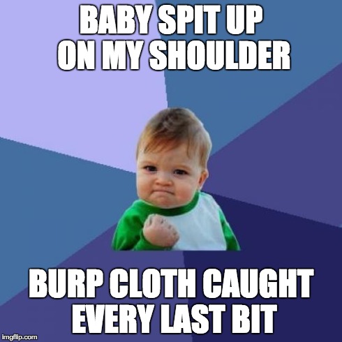 Success Kid Meme | BABY SPIT UP ON MY SHOULDER BURP CLOTH CAUGHT EVERY LAST BIT | image tagged in memes,success kid | made w/ Imgflip meme maker