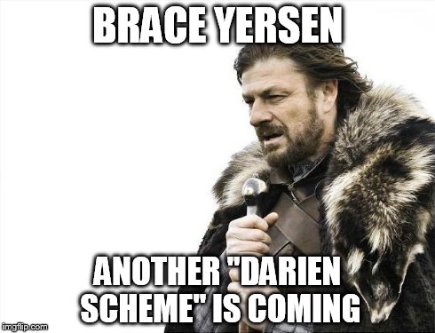 Brace Yourselves X is Coming Meme | BRACE YERSEN ANOTHER "DARIEN SCHEME" IS COMING | image tagged in memes,brace yourselves x is coming | made w/ Imgflip meme maker