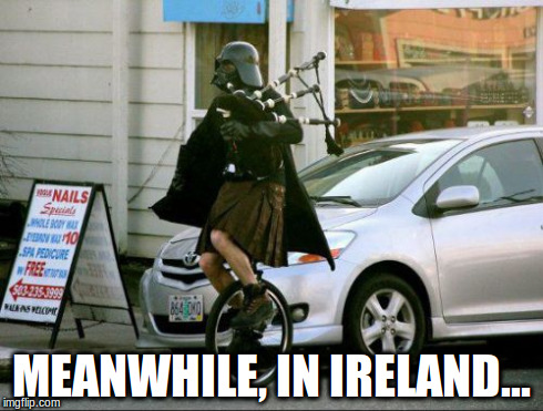 Invalid Argument Vader | MEANWHILE, IN IRELAND... | image tagged in memes,invalid argument vader | made w/ Imgflip meme maker