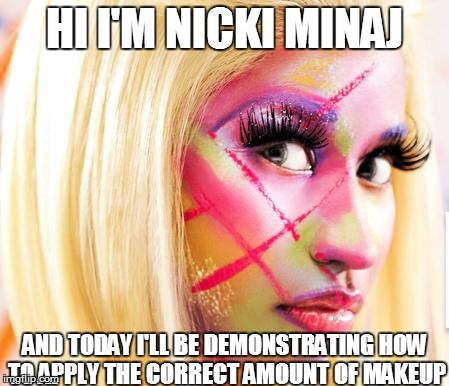Minaj too much makeup Meme Generator