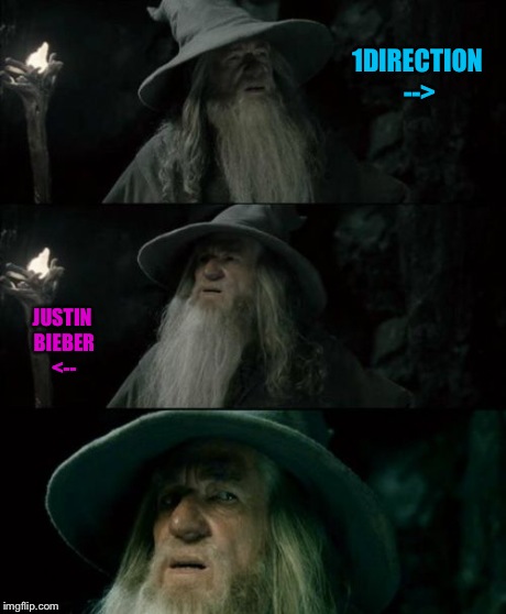 Confused Gandalf Meme | 1DIRECTION --> JUSTIN BIEBER <-- | image tagged in memes,confused gandalf | made w/ Imgflip meme maker