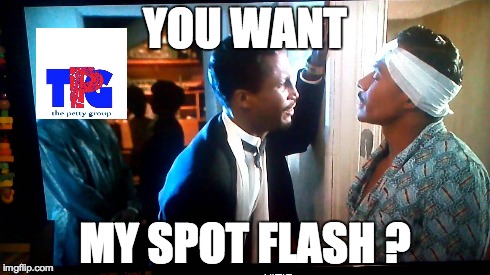 YOU WANT MY SPOT FLASH ? | made w/ Imgflip meme maker