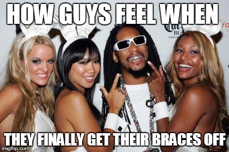 Lil Jon Playboy | HOW GUYS FEEL WHEN THEY FINALLY GET THEIR BRACES OFF | image tagged in lil jon playboy | made w/ Imgflip meme maker