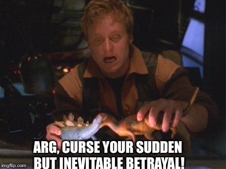 ARG, CURSE YOUR SUDDEN BUT INEVITABLE BETRAYAL! | made w/ Imgflip meme maker