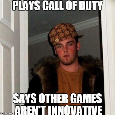 Scumbag Steve | PLAYS CALL OF DUTY SAYS OTHER GAMES AREN'T INNOVATIVE | image tagged in memes,scumbag steve | made w/ Imgflip meme maker