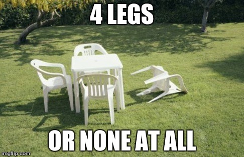 We Will Rebuild | 4 LEGS OR NONE AT ALL | image tagged in memes,we will rebuild | made w/ Imgflip meme maker