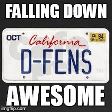 FALLING DOWN AWESOME | image tagged in falling down | made w/ Imgflip meme maker