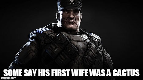 SOME SAY HIS FIRST WIFE WAS A CACTUS | image tagged in GearsOfWar | made w/ Imgflip meme maker