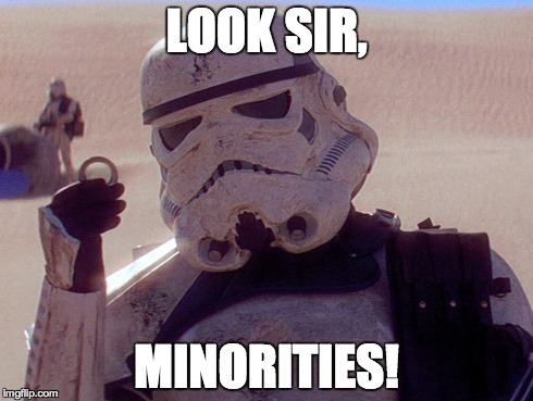 LOOK SIR, MINORITIES! | made w/ Imgflip meme maker