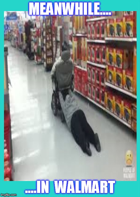 Meanwhile, in Walmart....