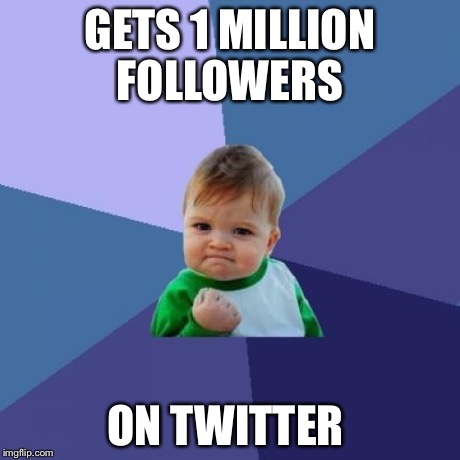 Success Kid Meme | GETS 1 MILLION FOLLOWERS ON TWITTER | image tagged in memes,success kid | made w/ Imgflip meme maker