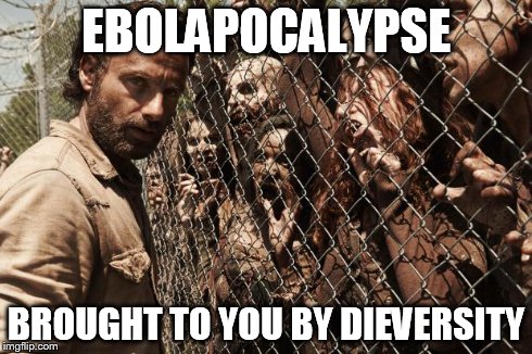 zombies | EBOLAPOCALYPSE BROUGHT TO YOU BY DIEVERSITY | image tagged in zombies | made w/ Imgflip meme maker