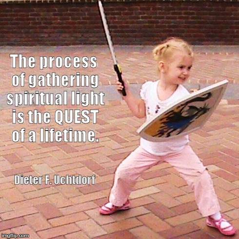 The process of gathering spiritual light is the QUEST of a lifetime. Dieter F. Uchtdorf | made w/ Imgflip meme maker