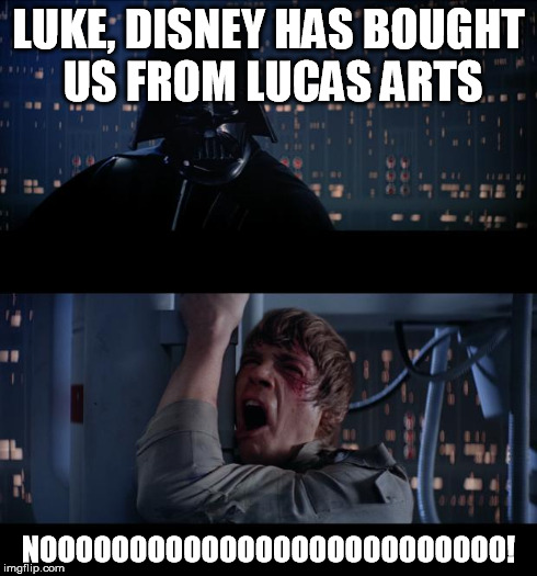 Star Wars No Meme | LUKE, DISNEY HAS BOUGHT US FROM LUCAS ARTS NOOOOOOOOOOOOOOOOOOOOOOOOOO! | image tagged in star wars no | made w/ Imgflip meme maker