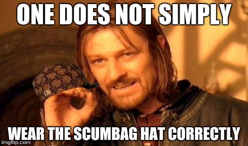 One Does Not Simply Meme | ONE DOES NOT SIMPLY WEAR THE SCUMBAG HAT CORRECTLY | image tagged in memes,one does not simply,scumbag | made w/ Imgflip meme maker