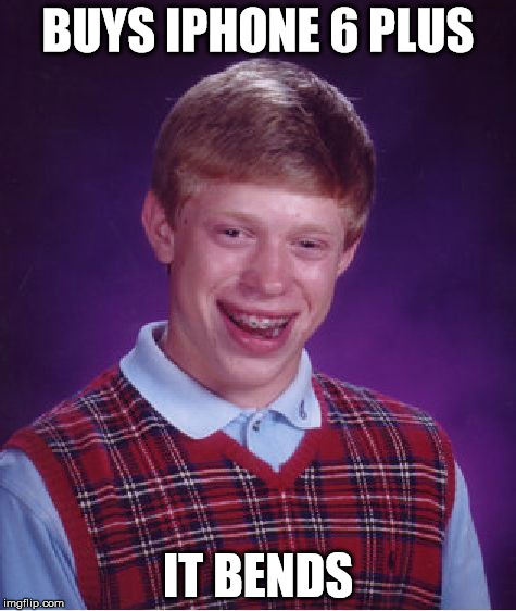 Bad Luck Brian Meme | BUYS IPHONE 6 PLUS IT BENDS | image tagged in memes,bad luck brian | made w/ Imgflip meme maker