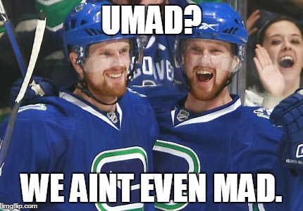 UMAD? WE AINT EVEN MAD. | made w/ Imgflip meme maker