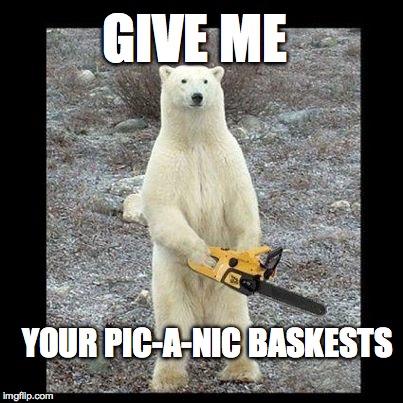 Chainsaw Bear | GIVE ME YOUR PIC-A-NIC BASKESTS | image tagged in memes,chainsaw bear,yogi bear,hannah,barbara | made w/ Imgflip meme maker