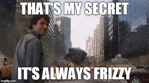 That's my secret | THAT'S MY SECRET IT'S ALWAYS FRIZZY | image tagged in that's my secret,AdviceAnimals | made w/ Imgflip meme maker