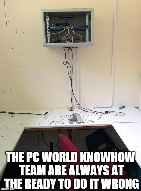 THE PC WORLD KNOWHOW TEAM ARE ALWAYS AT THE READY TO DO IT WRONG | made w/ Imgflip meme maker