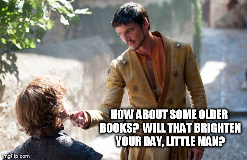 HOW ABOUT SOME OLDER BOOKS?  WILL THAT BRIGHTEN YOUR DAY, LITTLE MAN? | made w/ Imgflip meme maker