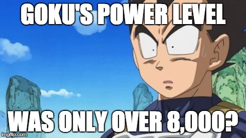 Surprized Vegeta | GOKU'S POWER LEVEL WAS ONLY OVER 8,000? | image tagged in memes,surprized vegeta | made w/ Imgflip meme maker