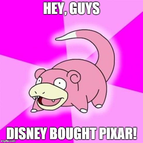 HEY, GUYS DISNEY BOUGHT PIXAR! | made w/ Imgflip meme maker