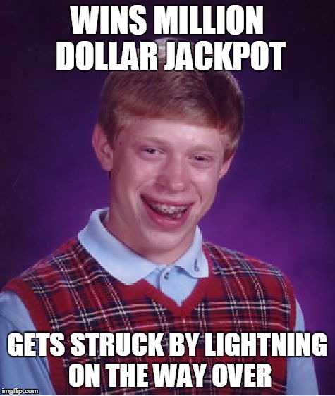 Bad Luck Brian Meme WINS MILLION DOLLAR JACKPOT GETS STRUCK BY LIGHTNING ON...