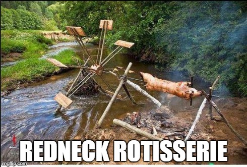 Redneck Rotisserie | REDNECK ROTISSERIE | image tagged in rednecks | made w/ Imgflip meme maker