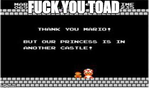 F**K YOU TOAD | made w/ Imgflip meme maker
