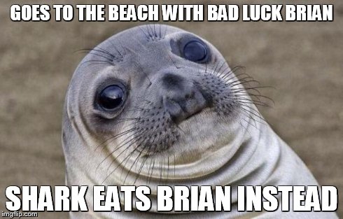 Awkward Moment Sealion | GOES TO THE BEACH WITH BAD LUCK BRIAN SHARK EATS BRIAN INSTEAD | image tagged in memes,awkward moment sealion | made w/ Imgflip meme maker